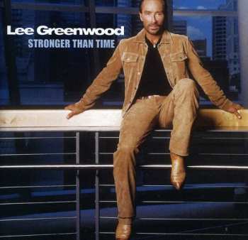 CD Lee Greenwood: Stronger Than Time