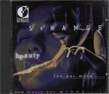 CD Lee Pui Ming: Strange Beauty: New Music For Piano