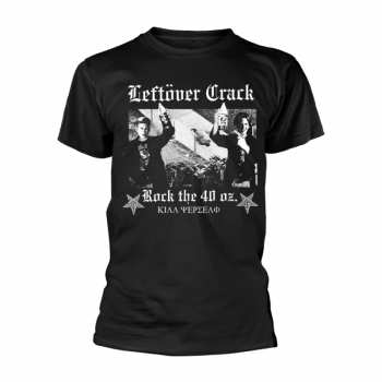 Merch Leftöver Crack: Tričko Rock The 40 Oz