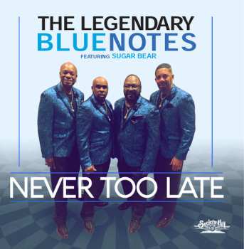Album Legendary Bluenotes Featuring Sugarbear: Never Too Late