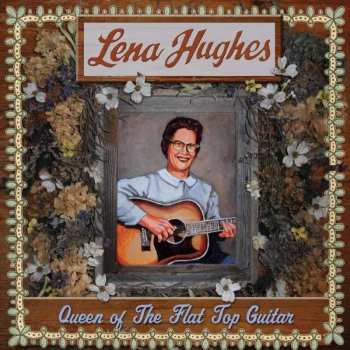 LP Lena Hughes: Queen Of The Flat Top Guitar