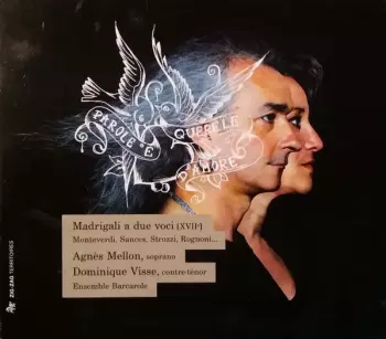Agnès Mellon: Parole e Querele d'Amore Madrigali a due voci