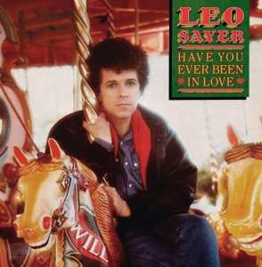 LP Leo Sayer: Have You Ever Been In Love CLR