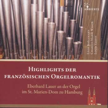 CD Léon Boëllmann: Eberhard Lauer - Highlights Der Französischen Orgelromantik
