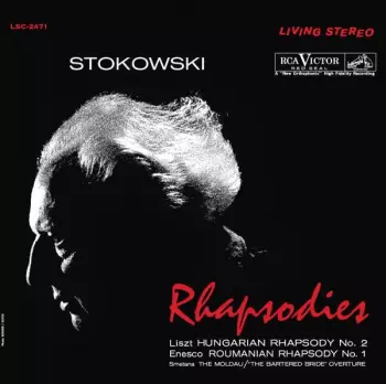 Rhapsodies: Hungarian Rhapsody No. 2 / Roumanian Rhapsody No. 1 / The Moldau / "The Bartered Bride" Overture