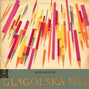 LP Leoš Janáček: Glakolská Mše (Mša Glagolskaja)