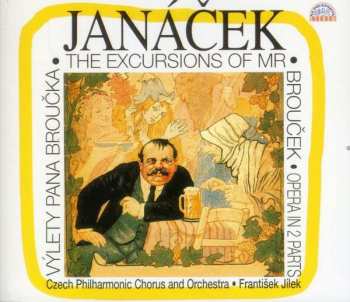 Album The Czech Philharmonic Orchestra: The Excursions Of Mr. Brouček (Výlety Páně Broučkovy)