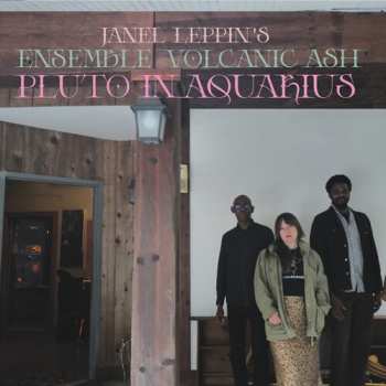LP Leppin,janel: Ensemble Volcanic Ash : Pluto In Aquarius