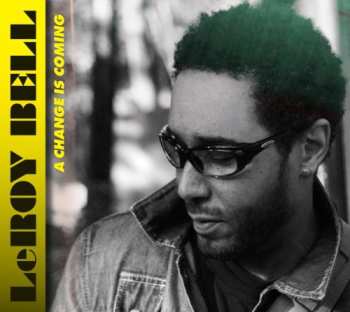 Album Leroy M. Bell: A Change Is Coming