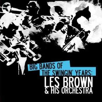 CD Les Brown: Big Bands Swingin Years: Les Brown
