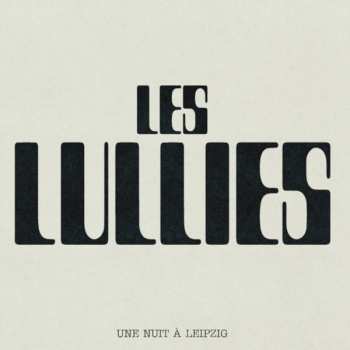 Album Les Lullies: Une Nuit à Leipzig