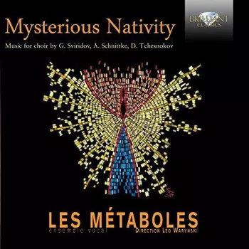 Les Métaboles: Mysterious Nativity - Music For Choir