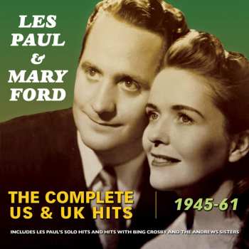 2CD Les Paul & Mary Ford: The Complete Us & Uk Hits 1945 - 1961