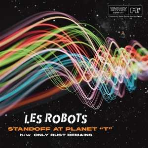 SP Les Robots: 7-standoff At Planet "t" / Only Rust Remains