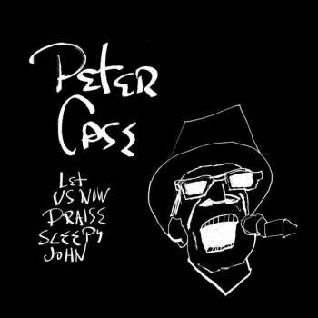 LP Peter Case: Let Us Now Praise Sleepy John