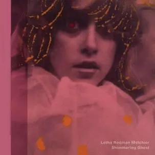 Letha Rodman: Shimmering Ghost