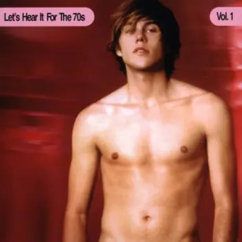 Let's Hear It For The 70's 1 / Various: Let's Hear It For The 70's 1