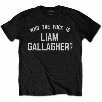 Merch Liam Gallagher: Tričko Who The Fuck… 