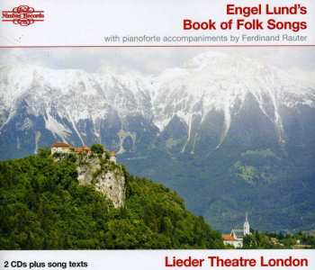 Album Lieder Theatre London: Engel Lund's Book of Folk Songs