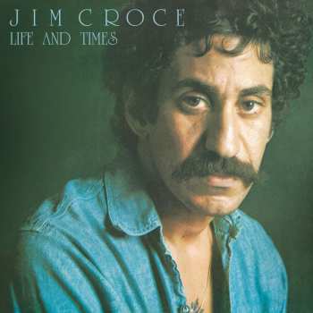 CD Jim Croce: Life And Times
