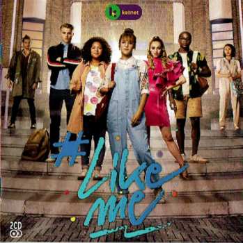 2CD Likeme Cast: #LikeMe - Seizoen 2