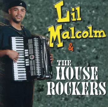 Lil Malcolm & The House Rockers: Lil Malcolm & The House Rockers