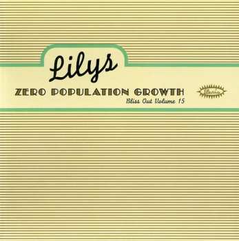 CD Lilys: Zero Population Growth (Bliss Out Volume 15)