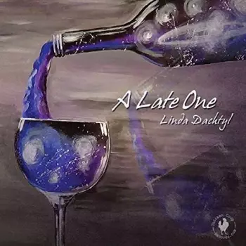 Linda Dachtyl: A Late One