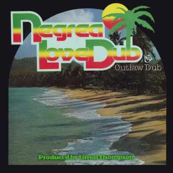 Album The Revolutionaries: Negrea Love Dub / Outlaw Dub