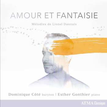 CD Lionel Daunais: Lieder "amour Et Fantaisie"