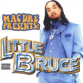Album Little Bruce: Mac Dre Presents: Little Bruce
