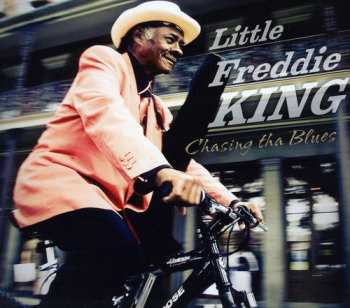 CD Little Freddie King: Chasing Tha Blues