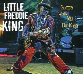 Album Little Freddie King: Gotta Walk With Da King