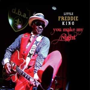CD Little Freddie King: You Make My Night