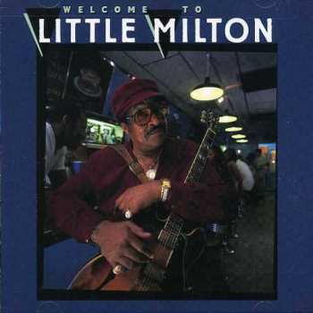 Album Little Milton: Welcome To Little Milton