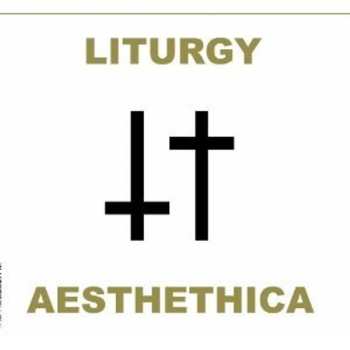 LP Liturgy: Aesthethica