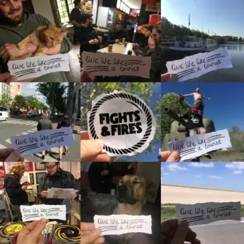 Fights And Fires: Live Life Like A Tourist