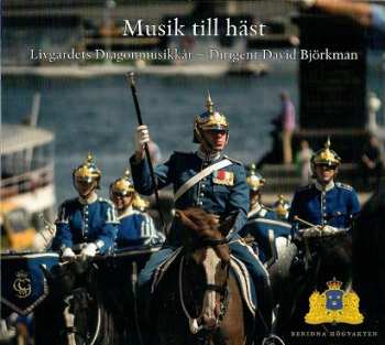 CD Livgardets Dragonmusikkår: Musik Till Häst