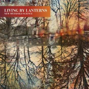 CD Living By Lanterns: New Myth / Old Science