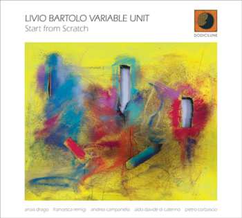 Album Livio Bartolo Variable Unit: Start From Scratch