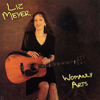 CD Liz Meyer: Womanly Arts
