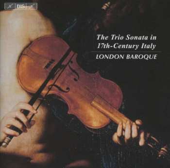 CD London Baroque: The Trio Sonata In 17th-Century Italy