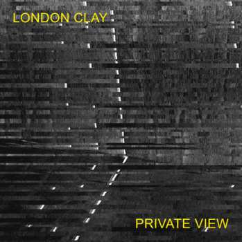 Album London Clay: Private View