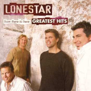 Album Lonestar: From There To Here: Greatest Hits