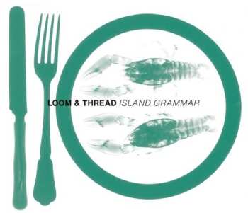 Album Loom & Thread: Island Grammar