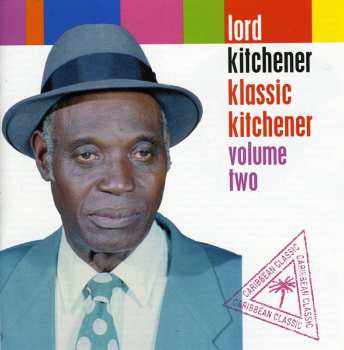 Album Lord Kitchener: Klassic Kitchener Volume Two
