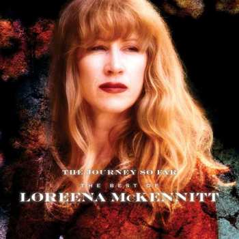2CD Loreena McKennitt: The Journey So Far - The Best Of Loreena McKennitt / A Midsummer Night's Tour (Highlights) DLX