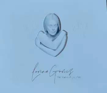 Lorena Gómez: Me vuelvo a la vida