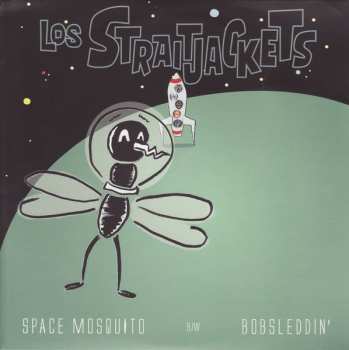 SP Los Straitjackets: Space Mosquito b/w Bobsleddin'