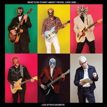 LP Los Straitjackets: What's So Funny About Peace, Love And Los Straitjackets